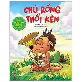 Những Truyện Hay Kể Cho Bé Nghe - Chú Rồng Thổi Kèn - Kim Hye-Jin