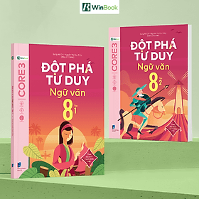 Đột phá tư duy Ngữ văn 8 – Theo bộ sách Cánh Diều – Chương trình mới - Duy Văn