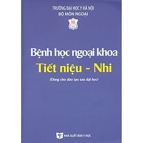 Bệnh Học Ngoại Khoa Tiết Niệu - Nhi (Dùng cho đào tạo sau đại học) - Khoa