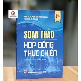 Soạn thảo hợp đồng thực chiến (Xuất bản lần thứ ba, có sửa chữa, bổ sung) - Chinh Ba