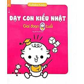 Dạy Con Kiểu Nhật - Giai Đoạn 0 Tuổi - Do