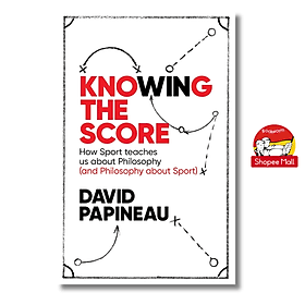 Knowing the Score by David Papineau - Sách Ngoại văn - English Book - Nhập khẩu UK - David Spencer