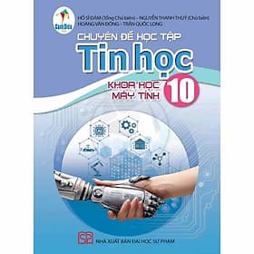 Sách giáo khoa Chuyên đề học tập Tin học 10- Khoa học máy tính- Cánh Diều (Kèm Nilon bọc Sách) - Khoa