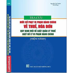 Tra Cứu Mức Xử Phạt Vi Phạm Hành Về Thuế, Hoá Đơn, Quy Định Mới Về Quản Lý Thuế, Luật Xử Lý Vi Phạm Hành Chính - Quý Somsen