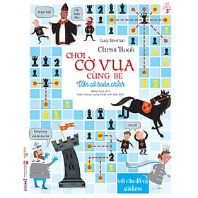 Sách Chơi Cờ Vua Cùng Bé Ván Cờ Hoàn Chỉnh - Văn
