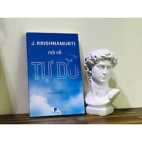 Krishnamurti Nói Về Tự Do - J. Krishnamurti - Tri Thức