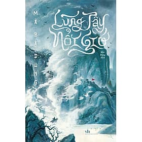 Lũng Tây Nổi Gió (Tác giả: Mã Bá Dung) - Gió