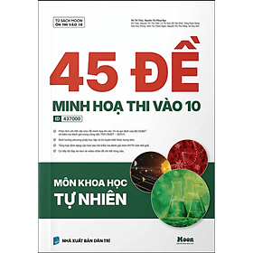 45 Đề Minh Hoạ Ôn Thi Vào Lớp 10 Môn Khoa học Tự nhiên - Minh