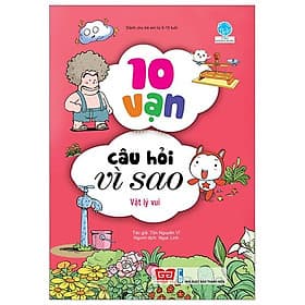 Sách 10 Vạn Câu Hỏi Vì Sao - Vật Lý Vui - 