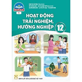 Sách giáo khoa Hoạt Động Trải Nghiệm 12- bản 1- Chân Trời Sáng Tạo (Kèm Nilon bọc Sách) - Chà