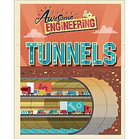 Sách Awesome Engineering: Tunnels - Linnea Dunne