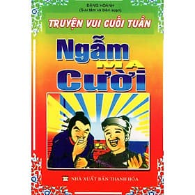 Truyện Vui Cuối Tuần Ngẫm Mà Cười - Chính Thông Book - Chì