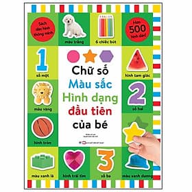 Chữ Số ,Màu Sắc , Hình Dạng Đầu Tiên Của Bé - Sách Dán Hình Thông Minh- Hơn 500 Hình Dán - Minh Minh