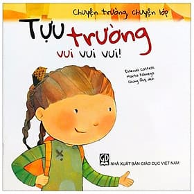 Chuyện Trường, Chuyện Lớp - Tựu Trường Vui Vui Vui! - NXB Giáo Dục Việt Nam