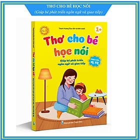 Thơ cho bé học nói - Phát triển IQ, EQ - Giúp bé phát triển ngôn ngữ và giao tiếp (Bìa cứng cả cuốn) - Việt Hà