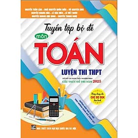 Tuyển tập bộ đề môn toán luyện thi THPT cấu trúc đề thi năm 2025 - HA - Nhã Nam