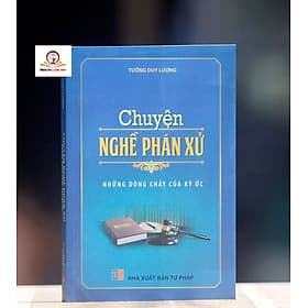 Chuyện nghề phán xử- những dòng chảy của ký ức - Chuyện