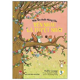 Sách Mái Ấm Chốn Rừng Sâu: Tập 3_Bên Nhau Là Tuyệt Nhất - Kim