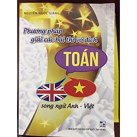 Phương pháp giải các bài thi vô địch Toán song ngữ Anh -Việt - 