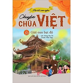 Mẹ Kể Con Nghe Chuyện Chùa Việt - Tập 10 - Giải Oan Bạt Độ - NXB Phụ Nữ - Nhã Nam