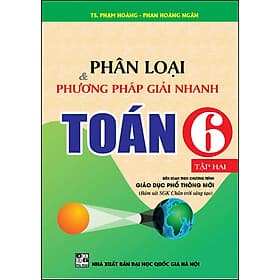 Sách Phân Loại Và Phương Pháp Giải Nhanh Toán 6/2 (Chân Trời Sáng Tạo) - Chà