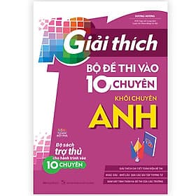 Sách Giải Thích Bộ Đề Thi Vào 10 Chuyên - Khối Chuyên Anh - Dương Hương