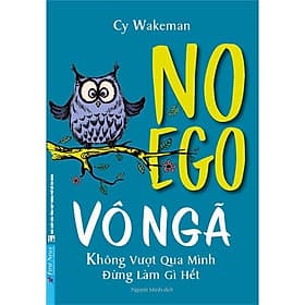 Vô Ngã - Không Vượt Qua Mình, Đừng Làm Gì Hết - Minh