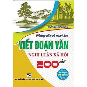 Hướng Dẫn Và Minh Họa Viết Đoạn Văn Nghị Luận Xã Hội 200 Từ - Minh Minh