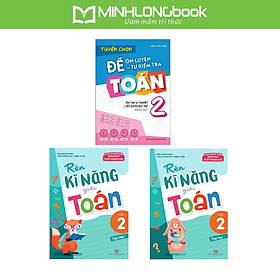 Sách: Combo Tuyển Chọn Đề Ôn Luyện Và Tự Kiểm Tra Toán Lớp 2 + Rèn Kĩ Năng Giải Toán Lớp 2 (Tập 1 + Tập 2) - Long