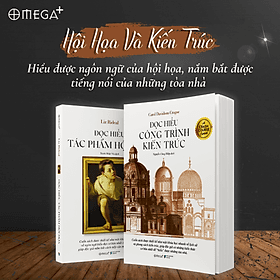 COMBO 2 CUỐN ĐỌC HIỂU - Đọc hiểu tác phẩm hội hoạ & Đọc hiểu công trình kiến trúc - Omega Plus – NXB Dân trí - Hiểu Hi