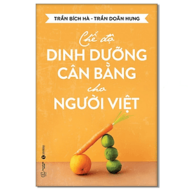 Chế độ dinh dưỡng cân bằng cho người Việt - Bản Quyền - Thái Vi