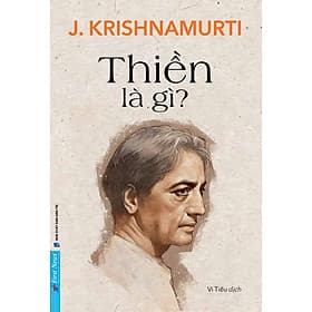Thiền Là Gì? - J. Krishnamurti - 