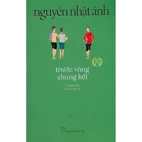 Sách Trước Vòng Chung Kết - Nguyễn Nhật Ánh - An