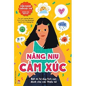 Cẩm nang tuổi dậy thì: Nâng niu cảm xúc - Dành cho bạn gái - Kim Dân