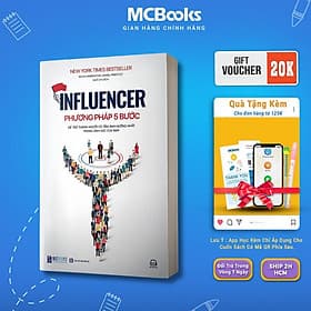 Influencer - Phương Pháp 5 Bước Để Trở Thành Người Có Tầm Ảnh Hưởng Nhất Trong Lĩnh Vực Của Bạn - MCBooks - Linh Linh