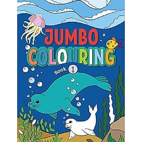 Jumbo Colouring Book 1 - Mega Colouring Book for 3 to 5 Years Old Kids - Tri Thức