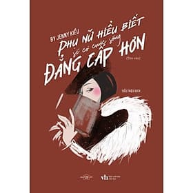 Phụ Nữ Hiểu Biết Sẽ Có Cuộc Sống Đẳng Cấp Hơn - Jenny Kiều - AZ Việt Nam - Nam Việt