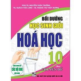 Bồi Dưỡng Học Sinh Giỏi Hóa Học 10 Theo Chuyên Đề (Dùng Chung Cho Các Bộ SGK Hiện Hành) - Theo Theobald