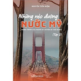 Sách Những Nẻo Đường Nước Mỹ - Hành Trình Của Người Đi Xuyên 50 Tiểu Bang - Tập 2 - Phương Hà