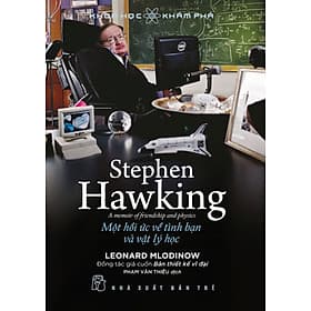 Stephen Hawking - Một Hồi Ức Về Tình Bạn Và Vật Lý Học - Lý Gia