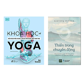 Combo 2 cuốn sách về Yoga và Thiền Định : Khoa Học Về Yoga + Thiền Trong Chuyển Động - Khoa