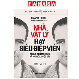 Khoa Học Khám Phá - Nhà Vật Lý Hay Siêu Điệp Viên - Bruno Pontecorvo Và Hai Nửa Cuộc Đời - Lý Viên Viên