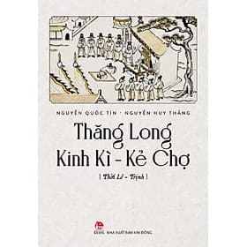 Thăng Long Kinh Kì - Kẻ chợ: Thời Lê-Trịnh