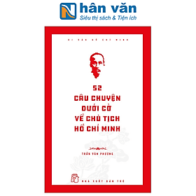 Di Sản Hồ Chí Minh: 52 Câu Chuyện Dưới Cờ Về Chủ Tịch Hồ Chí Minh - Minh
