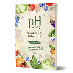 PH Diệu Kỳ - Ăn Xanh Để Khỏe, Tái Tạo Cơ Thể - BV - An Vi