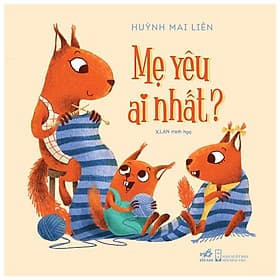 Mẹ Yêu Ai Nhất - Nhã Nam