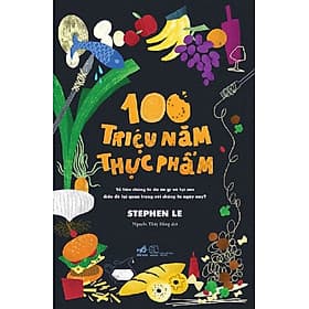 100 triệu năm thực phẩm - Nhã Nam