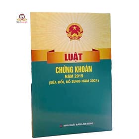 Luật Chứng khoán năm 2019 (sửa đổi, bổ sung năm 2024) - Nhã Nam