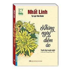 Những Ngày Diễm Ảo - Truyện Tập Truyện Ngắn (In theo bản Phượng Giang 1973) - 