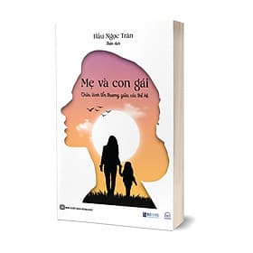 Sách Mẹ và con gái: Chữa lành tổn thương giữa các thế hệ - Gã